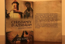 Вышла в свет книга «Христианство в Азербайджане: от прошлого до настоящего»