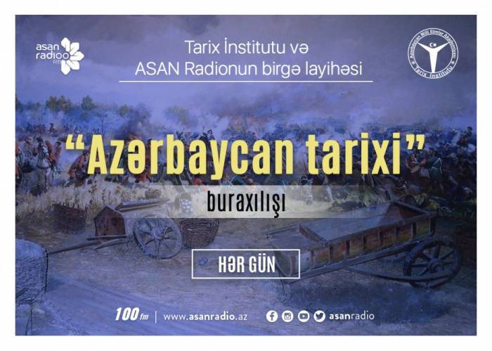 В «ASAN Radio» стартовал проект «История Азербайджана»
