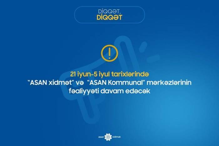 В условиях ужесточенного карантинного режима центры «ASAN xidmət» и «ASAN Kommunal» будут работать