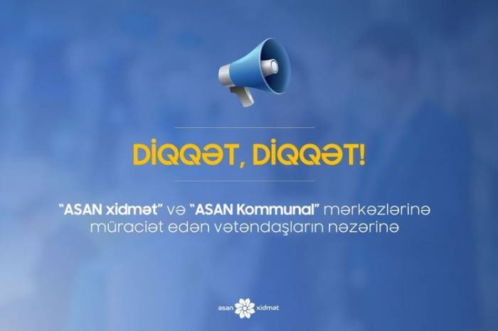 В центрах «ASAN xidmət» и «ASAN Kommunal» будут обслуживать клиентов, заранее занявших очередь
