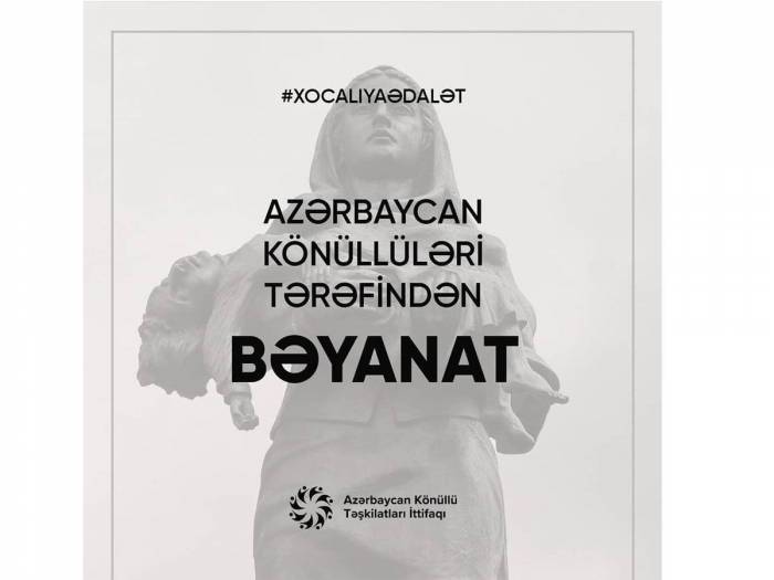 Азербайджанские волонтеры выступили с заявлением в связи с годовщиной Ходжалинского геноцида
