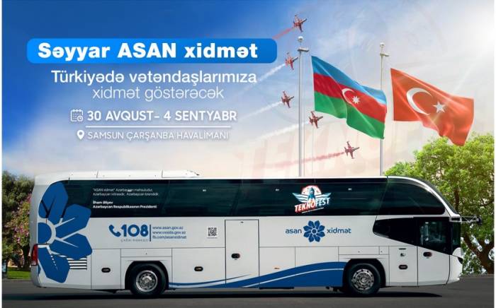 Мобильная служба "ASAN xidmət" впервые окажет услуги гражданам Азербайджана в Турции

