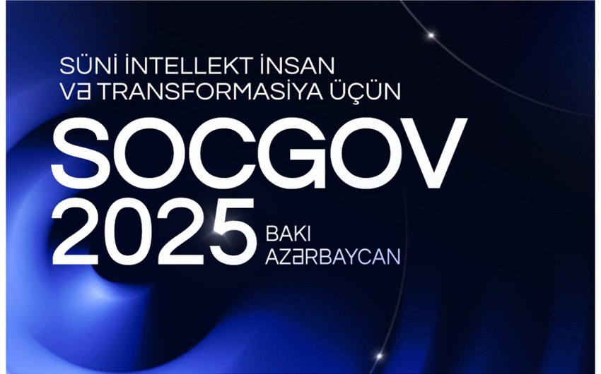 В Баку пройдет международная конференция "SOCGOV 2025: ИИ для человека и трансформации"